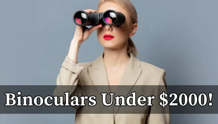 Best Binoculars Under $2000