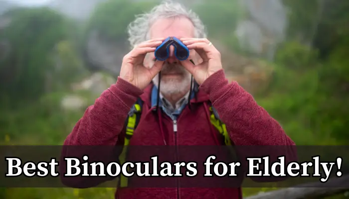 Best Binoculars for Elderly