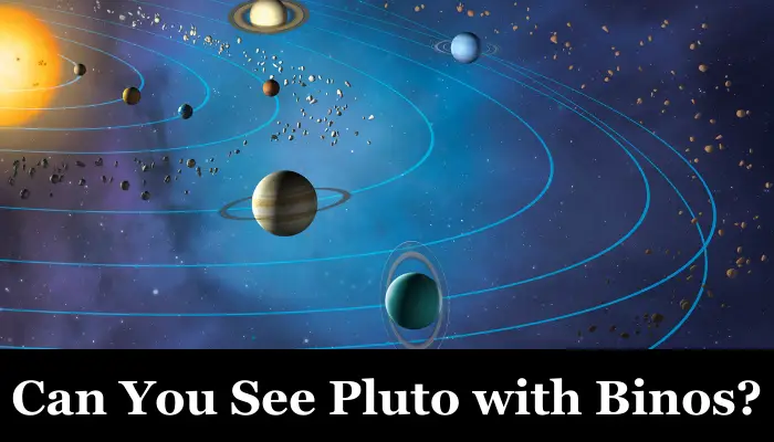 Can You See Pluto With Binoculars