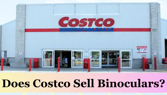 Does Costco Sell Binoculars