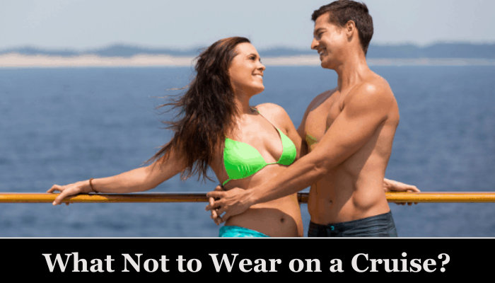 What Not to Wear on a Cruise